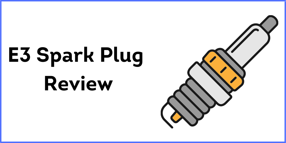 E3 Spark Plug Review
